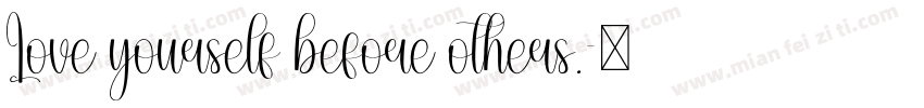 Love yourself before others.字体转换